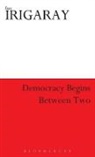 Luce Irigaray - Democracy Begins Between Two