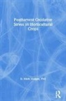 D. Mark Hodges, Hodges D. Mark - Postharvest Oxidative Stress in Horticultural Crops