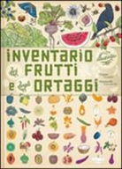 Virginie Aladjidi, Emmanuelle Tchoukriel - Inventario illustrato dei frutti e degli ortaggi