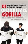 Christopher Chabris, Daniel Simons - De onzichtbare gorilla