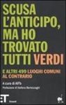 A. Bucciante - Scusa l'anticipo, ma ho trovato tutti verdi. E altri 499 luoghi comuni al contrario