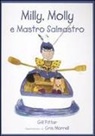 Cris Morrell, Gill Pittar - Milly, Molly e Mastro Salmastro