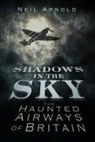 Neil Arnold, Neil Arnold - Shadows in the Sky