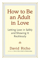 David Richo - How to Be an Adult in Love