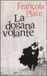 François Place - La dogana volante