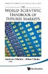Anastasios G Malliaris &amp; William T Ziemb, Anastasios G. Malliaris, Anastasios G Malliaris, Anastasios G. Malliaris, William T Ziemba, William T. Ziemba - WORLD SCIENTIFIC HANDBOOK OF FUTURES MARKETS, THE