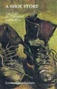 Lesley Chamberlain - A Shoe Story - Van Gogh, the Philosophers and the West