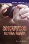 David Belbin, Belbin David - Shouting at the Stars (Sharp Shades)