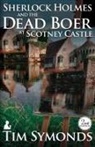 Tim Symonds - Sherlock Holmes and the Dead Boer at Scotney Castle