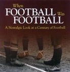 Richard Havers - When Football Was Football