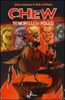 Rob Guillory, John Layman - Tenerelli di pollo. Chew