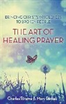 Mary Dickau, Charles Ringma, Charles R. Ringma - Art of Healing Prayer