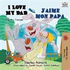 Shelley Admont, S. A. Publishing - I Love My Dad J'aime mon papa