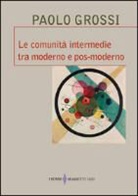 Paolo Grossi, M. Rosboch - Le comunità intermedie tra moderno e pos-moderno