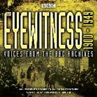 Joanna Bourke, Joanna Burke, Tim Pigott-Smith, Pigott-Smith Tim - Eyewitness 1900-1949 (Audio book)