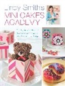 Lindy Smith, Lindy (Author) Smith, Smith Lindy - Lindy Smith's Mini Cakes Academy