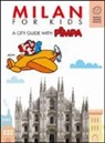 ALTAN, Tullio F. Altan - Milan for kids. A city guide with Pimpa