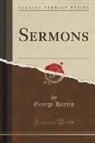 George Harris - Sermons (Classic Reprint)