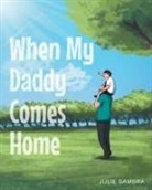 Julie Gambra - When My Daddy Comes Home