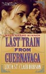 Lucia St Clair Robson, Lucia St. Clair Robson - LAST TRAIN FROM CUERNAVACA