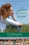 Liz Johnson - On Love's Gentle Shore