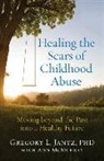 Gregory Jantz, Gregory L Jantz, Gregory L. Jantz, Gregory L. Phd Jantz, Ann McMurray - Healing the Scars of Childhood Abuse