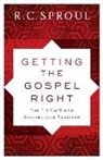 R C Sproul, R. C. Sproul - Getting the Gospel Right