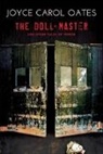 Joyce Carol Oates, Joyce Carol Oates - The Doll-Master and Other Tales of Terror