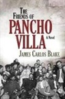 James Carlos Blake, Blake James Carlos - The Friends of Pancho Villa