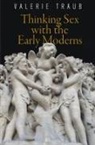 Valerie Traub - Thinking Sex With the Early Moderns