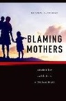 Linda C. Fentiman - Blaming Mothers