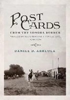 Daniel D Arreola, Daniel D. Arreola - Postcards from the Sonora Border