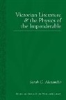 Sarah Alexander, Sarah C. Alexander - Victorian Literature and the Physics of the Imponderable