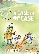 Ulf Nilsson, Ulf (Author) Nilsson, Nilsson Ulf, Gitte Spee, Spee Gitte - Detective Gordon: A Case in Any Case A Case in Any Case