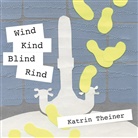Katrin Theiner, Nina Helbig - Wind Kind Rind Blind