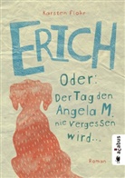 Karsten Flohr - Erich. Oder: Der Tag, den Angela M. nie vergessen wird ...