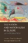 Ireneusz Pawel Karolewski, Andrzej Marcin Suszycki - The Nation and Nationalism in Europe