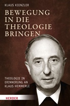 Klaus Kienzler - Bewegung in die Theologie bringen