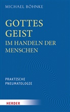 Michael Böhnke - Gottes Geist im Handeln der Menschen