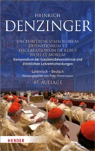 Heinrich Denzinger, Pete Hünermann, Peter Hünermann - Kompendium der Glaubensbekenntnisse und kirchlichen Lehrentscheidungen. Enchiridion symbolorum definitionum et declarationum de rebus fidei et morum