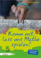 Gerhard Friedrich, Gerhard Friedrich - Komm mit, lass uns Mathe spielen