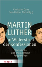 Christia Danz, Christian Danz, Tück, Tück, Jan-Heiner Tück - Martin Luther im Widerstreit der Konfessionen