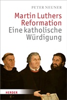 Peter Neuner - Martin Luthers Reformation