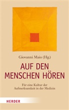 Giovann Maio, Giovanni Maio, Giovanni Maio (Prof.) - Auf den Menschen hören