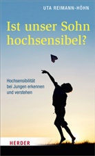 Uta Reimann-Höhn - Ist unser Sohn hochsensibel?