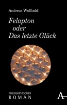 Andreas Wollbold - Felapton oder Das letzte Glück