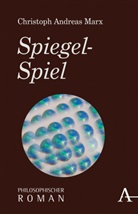 Christoph A. Marx, Christoph Andreas Marx - Spiegel-Spiel