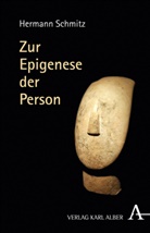 Hermann Schmitz - Zur Epigenese der Person