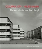 Michael St&ouml;neberg, Gabriel K&ouml;ster, Gabriele K&ouml;ster, St&ouml;neberg, Michael St&ouml;neberg - Colorful City - Neues Bauen
