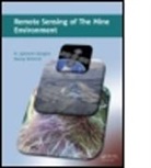 Nuray Demirel, H. Sebnem Duzgun - Remote Sensing of the Mine Environment